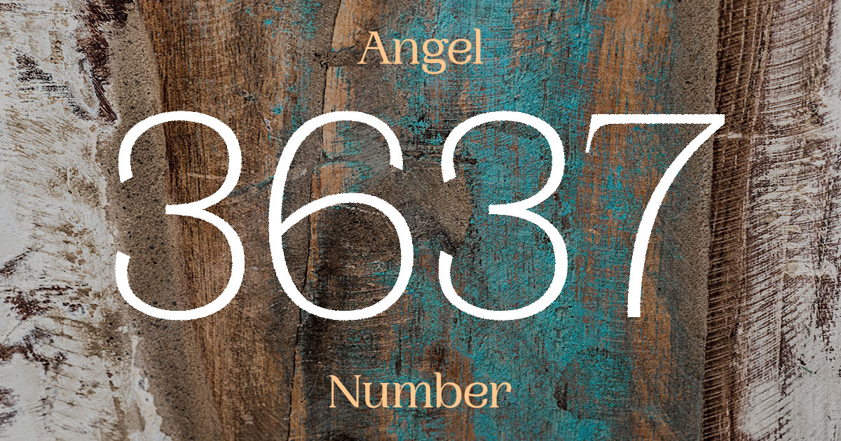 3637 Angel Number meaning