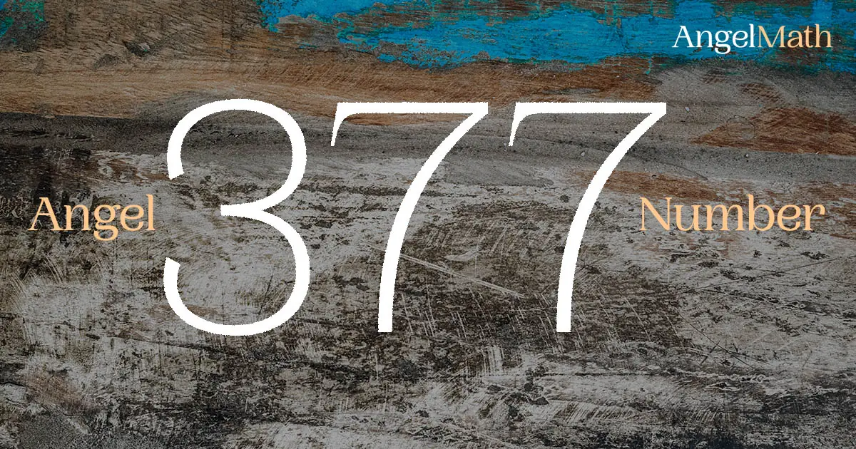 377 Angel Number meaning
