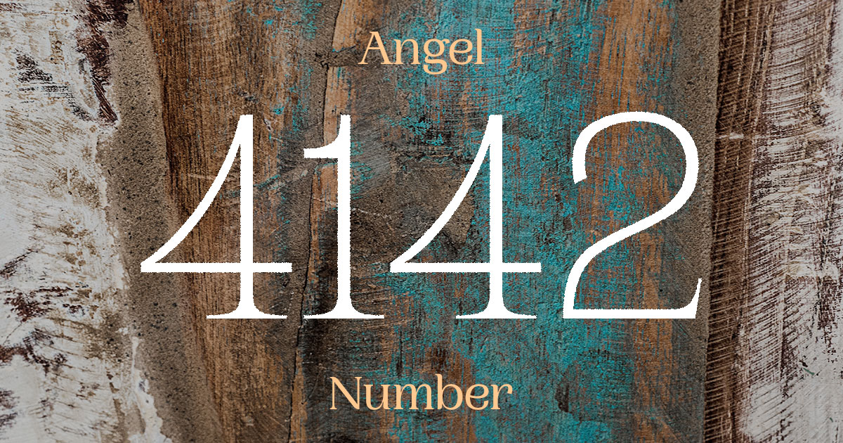 4142 Angel Number meaning