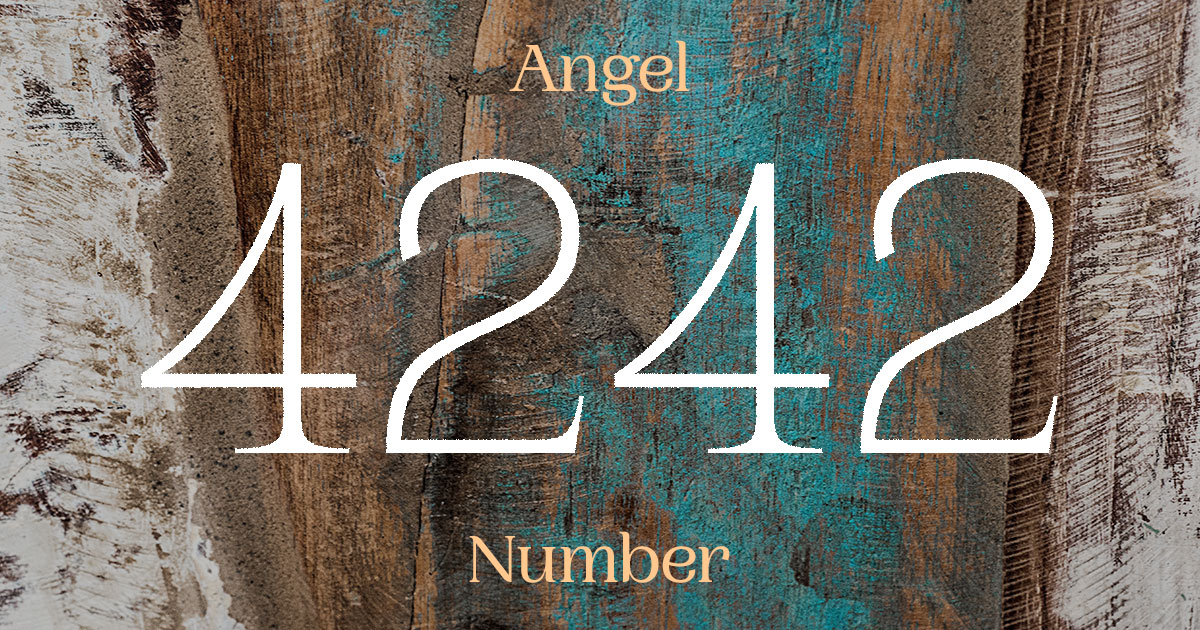 4242 Angel Number meaning