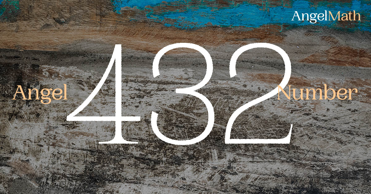 432 Angel Number meaning