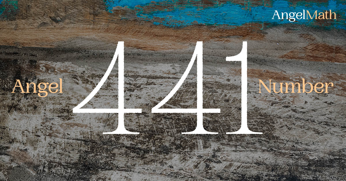 441 Angel Number meaning