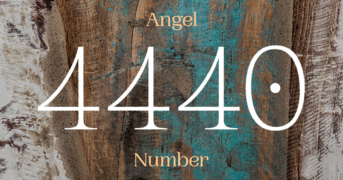 4440 Angel Number meaning