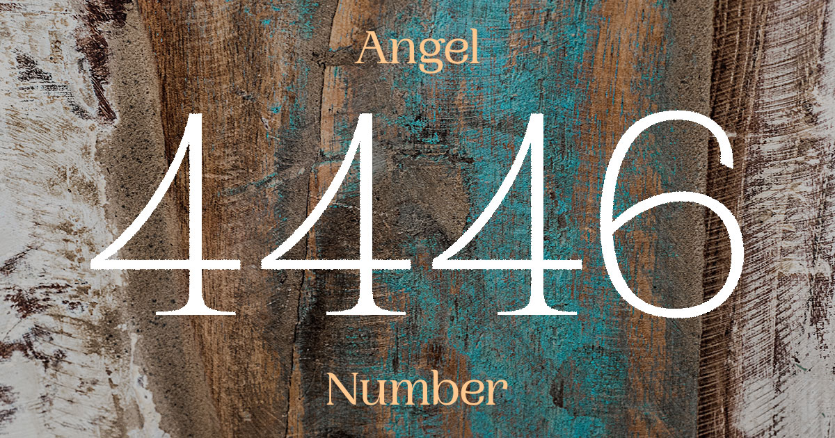 4446 Angel Number meaning