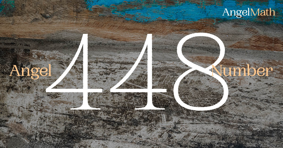 448 Angel Number meaning