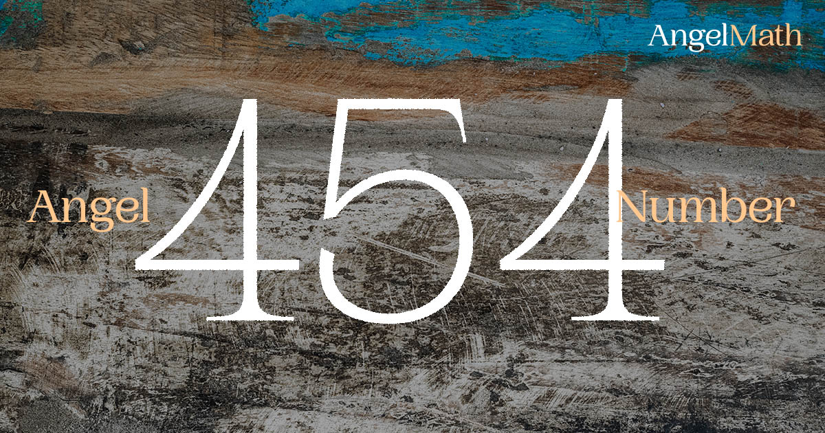 454 Angel Number meaning