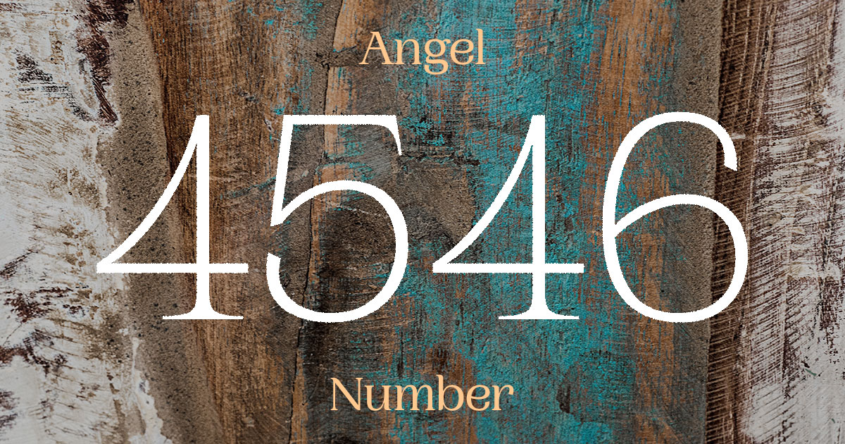 4546 Angel Number meaning