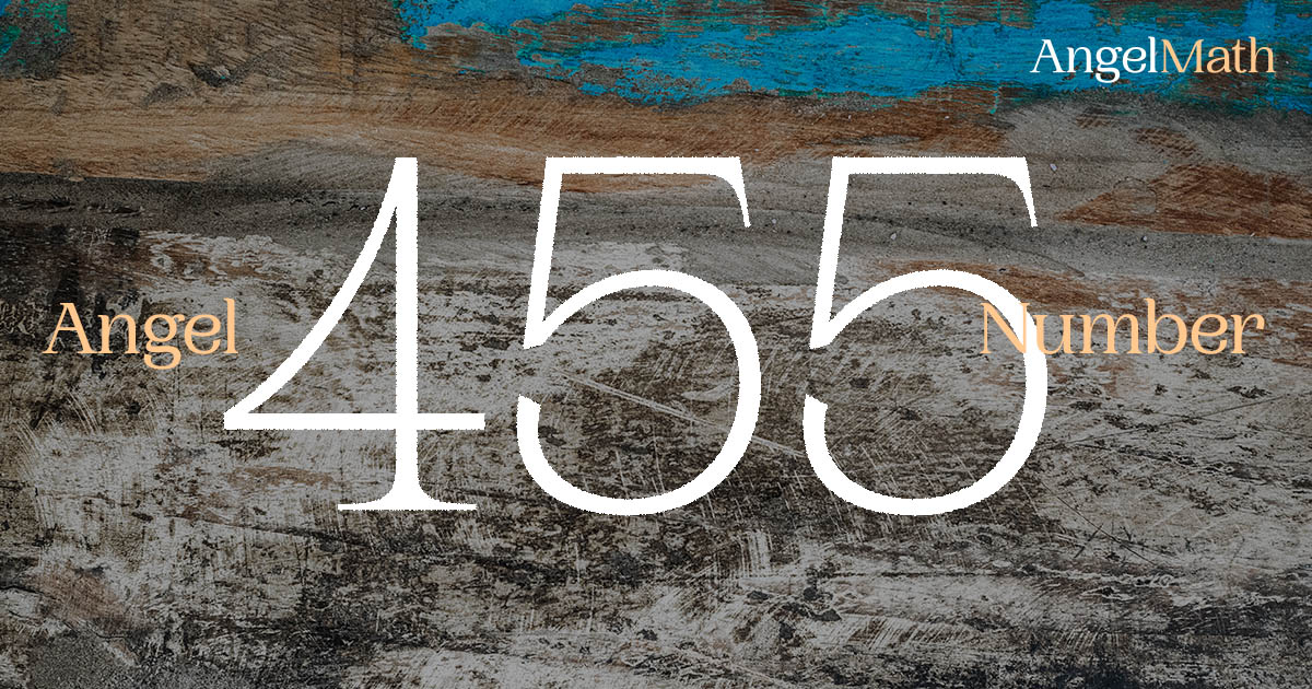 455 Angel Number meaning