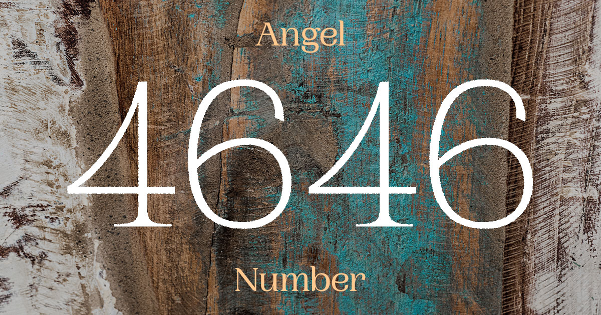 4646 Angel Number meaning