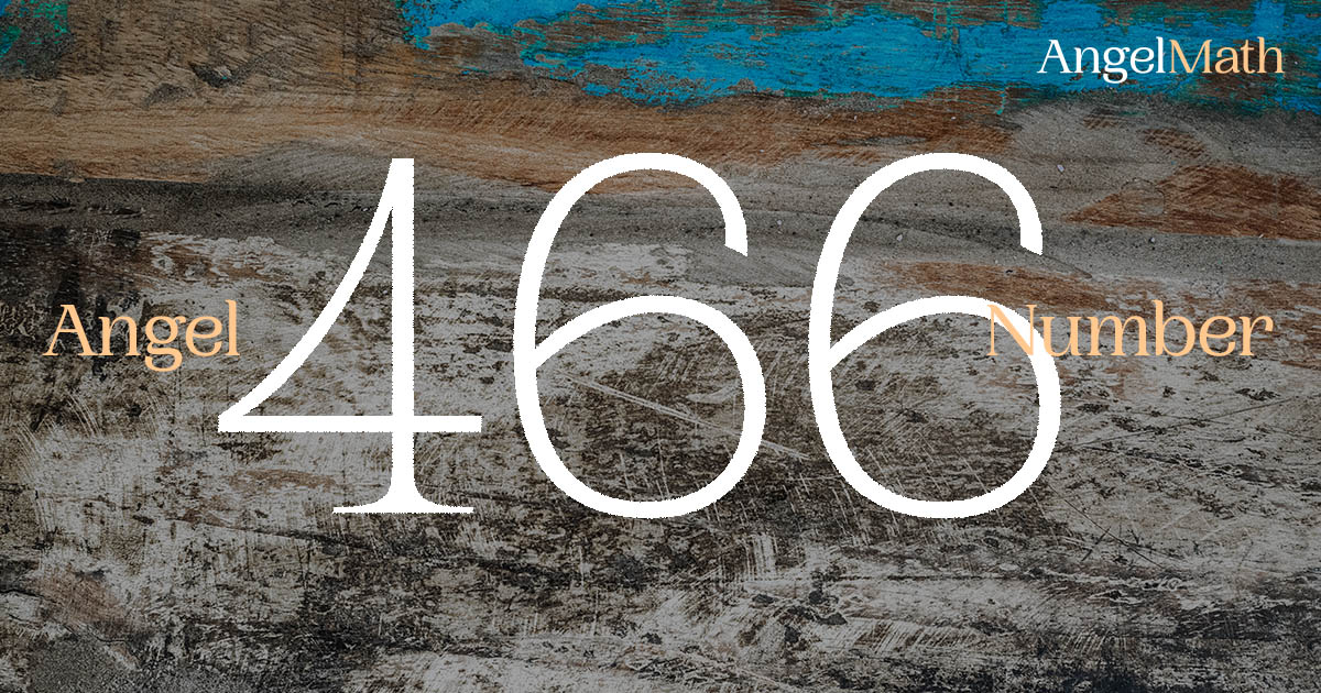 466 Angel Number meaning