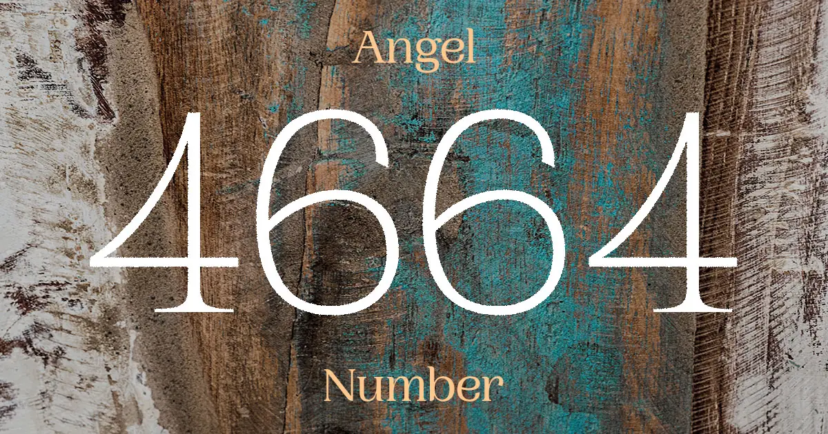 4664 Angel Number meaning