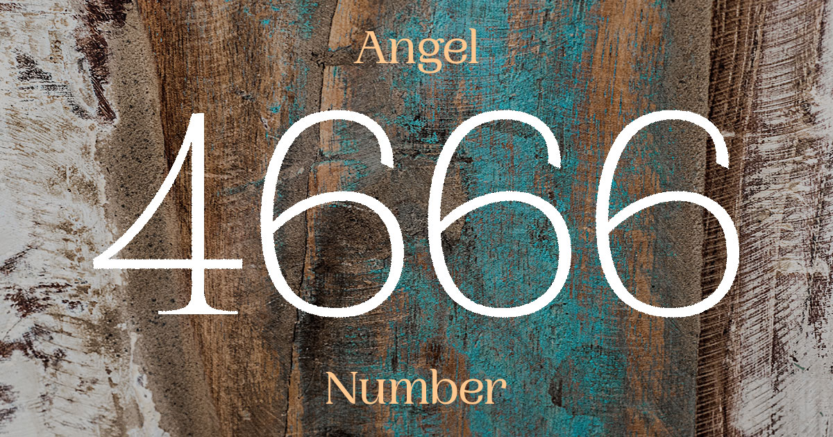 4666 Angel Number meaning