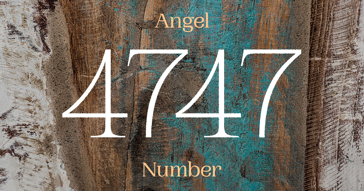 4747 Angel Number meaning