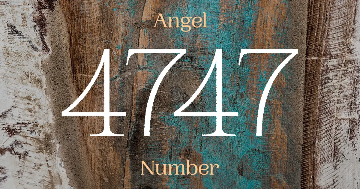 4747 Angel Number meaning