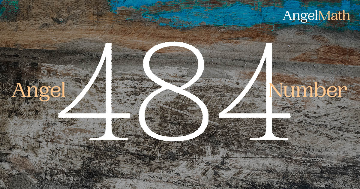 484 Angel Number meaning