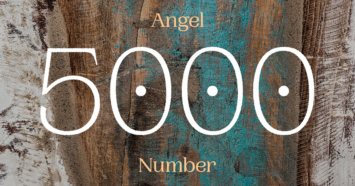 5000 Angel Number meaning