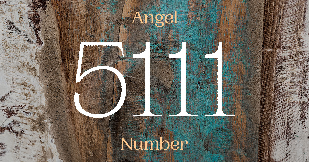 5111 Angel Number meaning