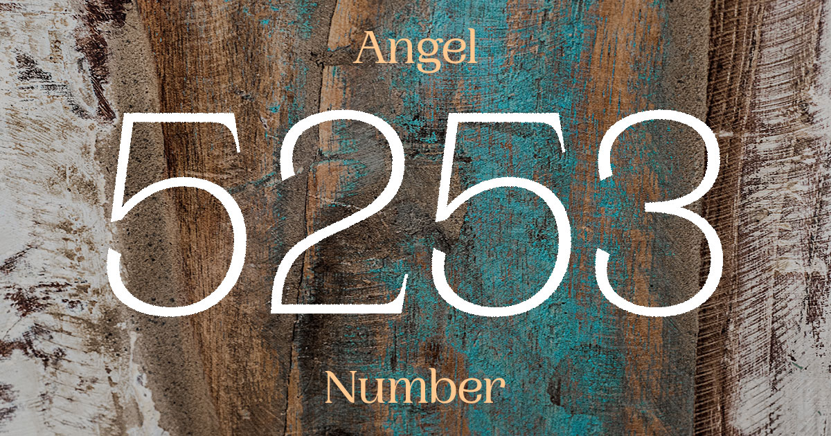 5253 Angel Number meaning