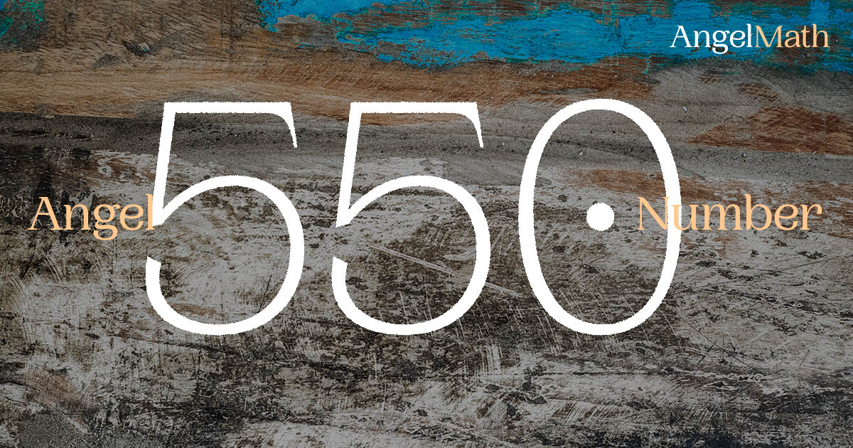 550 Angel Number meaning