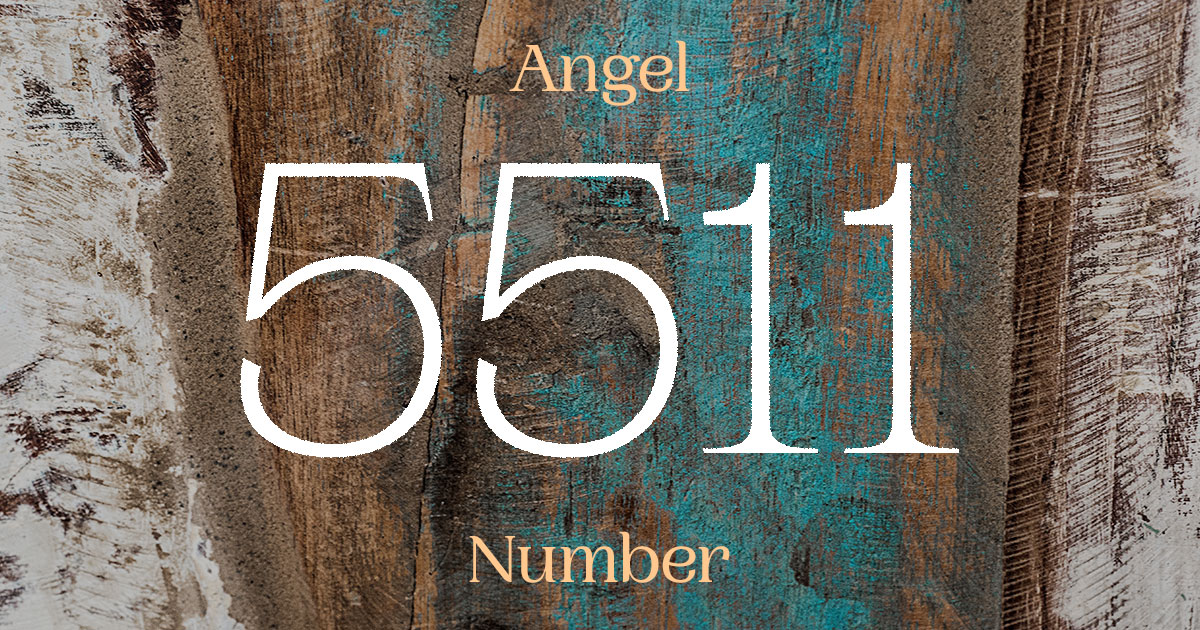 5511 Angel Number meaning