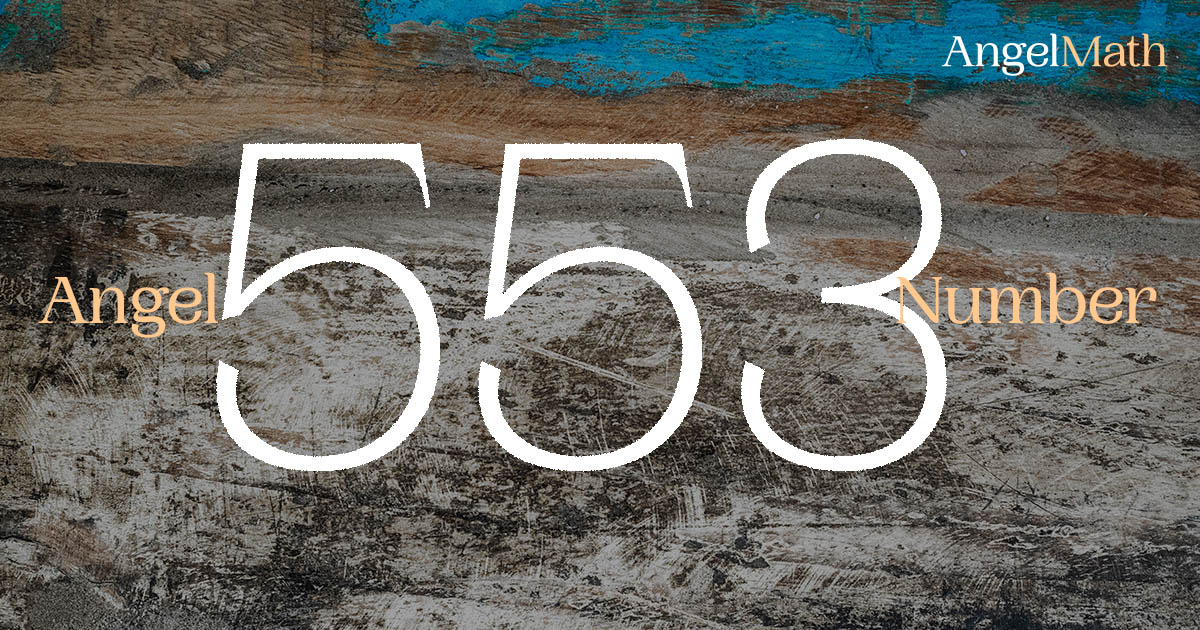 553 Angel Number meaning