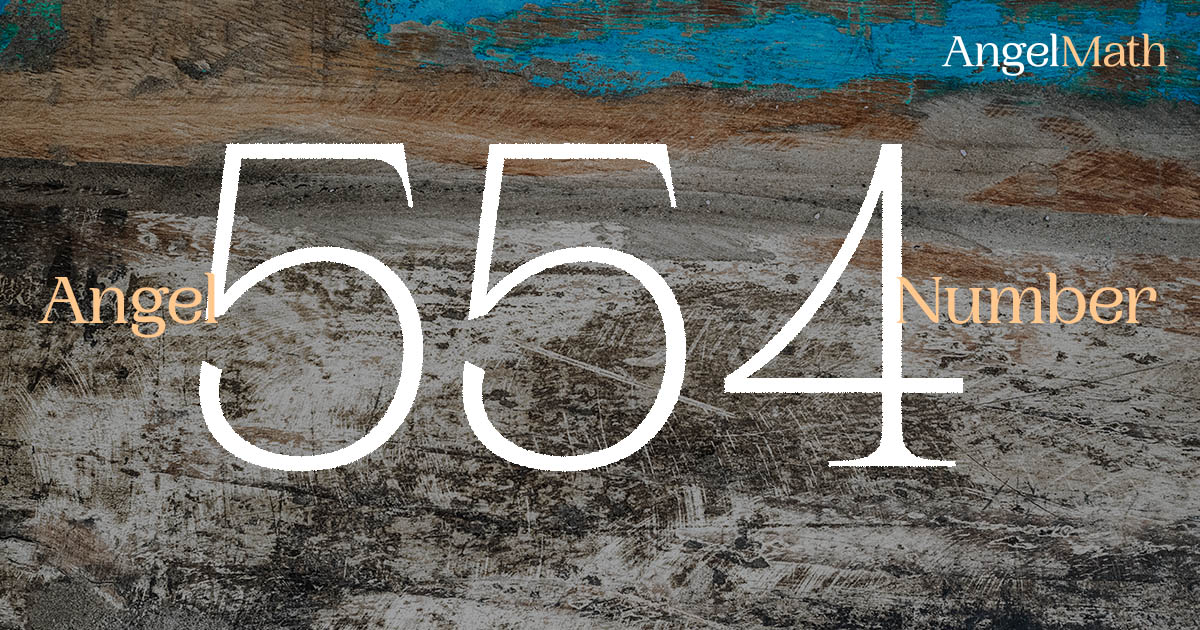 554 Angel Number meaning