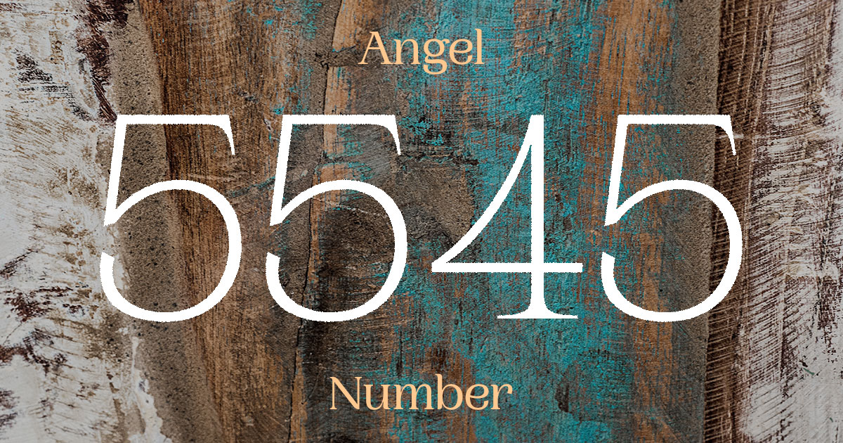 5545 Angel Number meaning