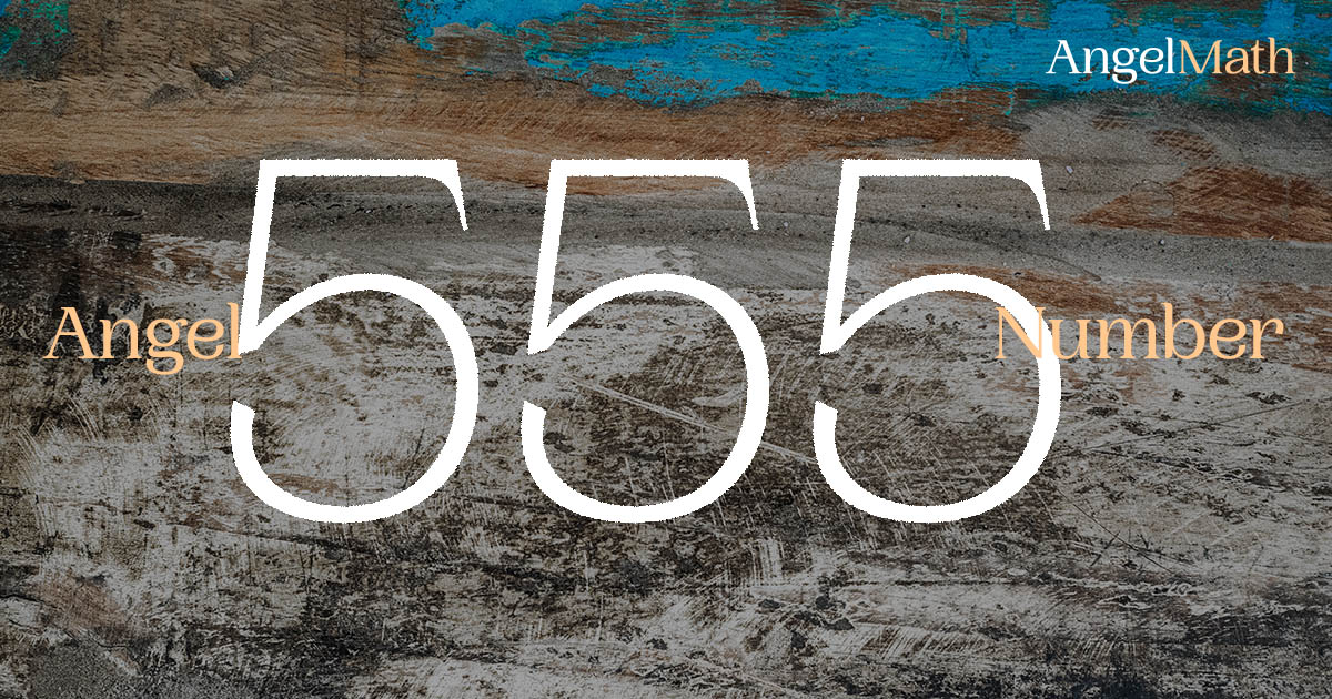 555 Angel Number meaning