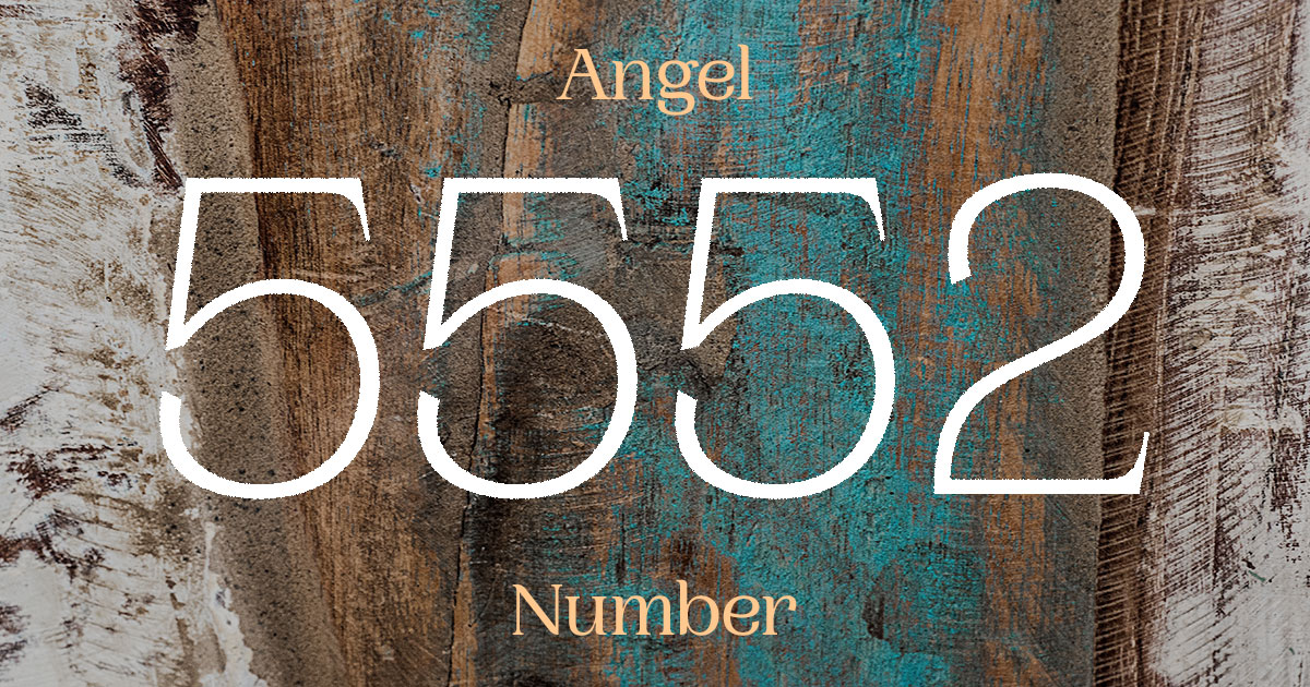 5552 Angel Number meaning