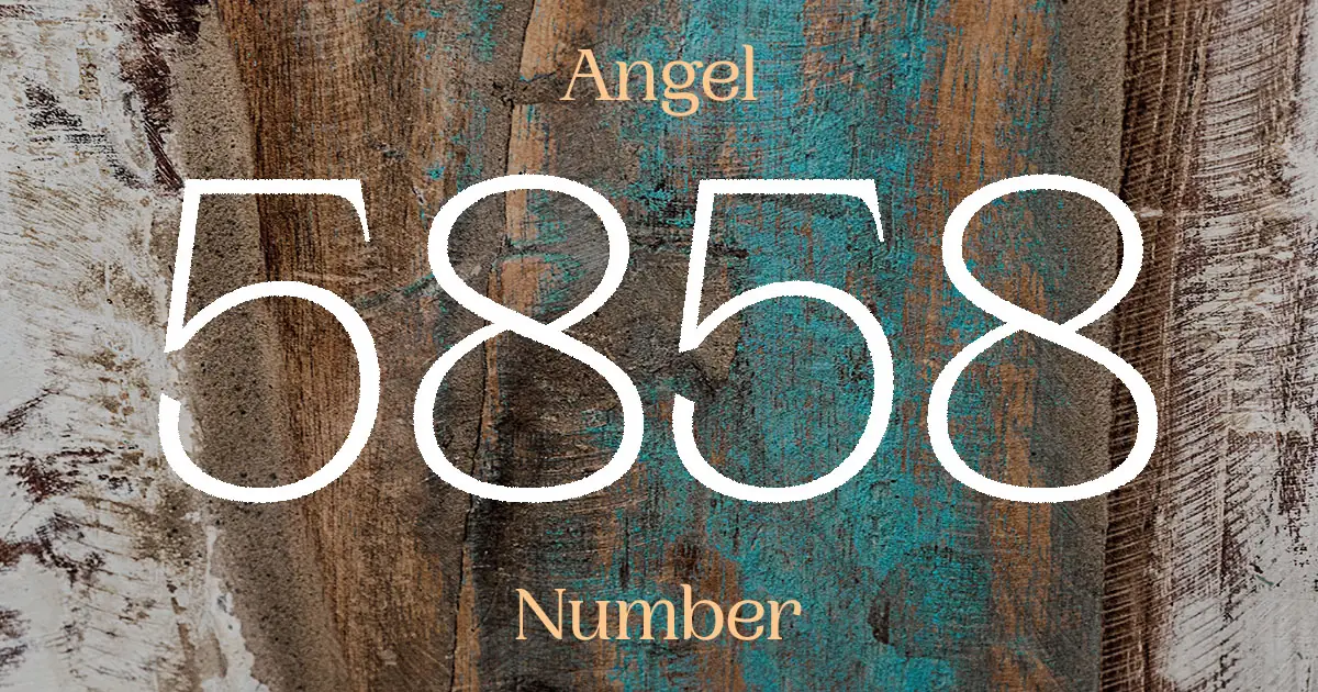 5858 Angel Number meaning