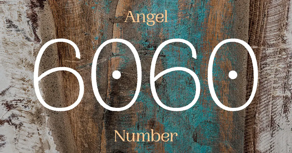 6060 Angel Number meaning