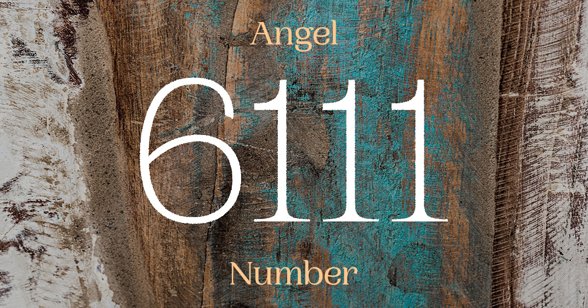 6111 Angel Number meaning