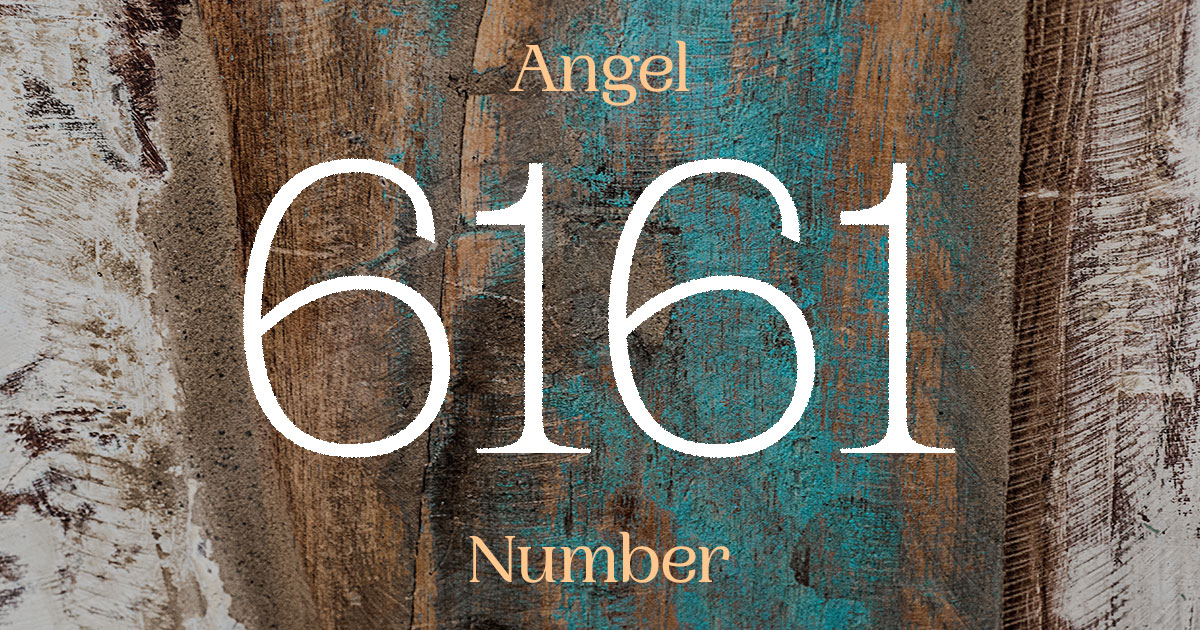 6161 Angel Number meaning