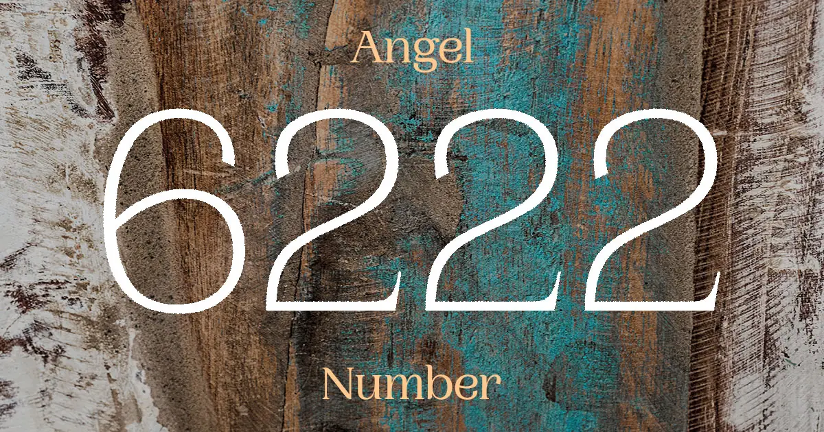 6222 Angel Number meaning