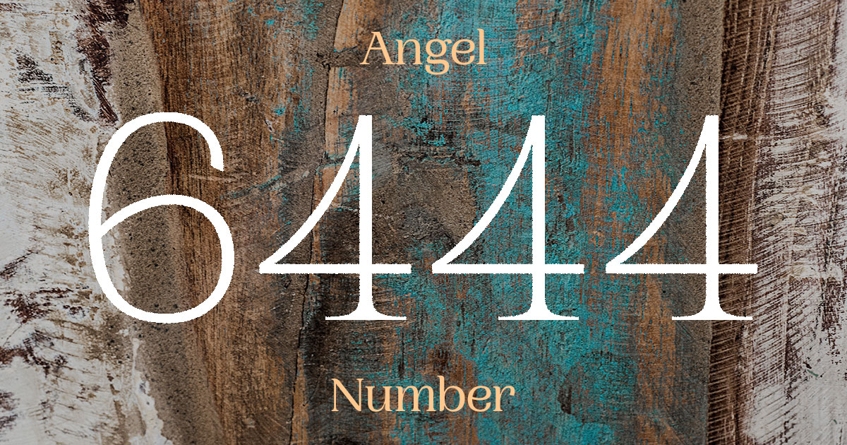 6444 Angel Number meaning