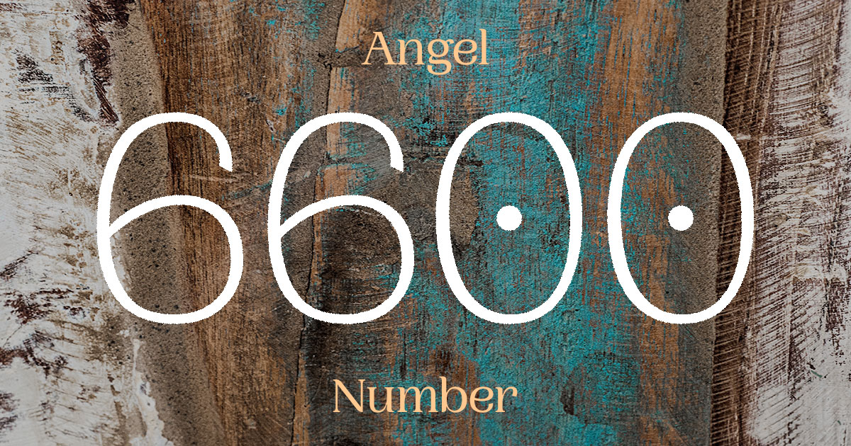 6600 Angel Number meaning