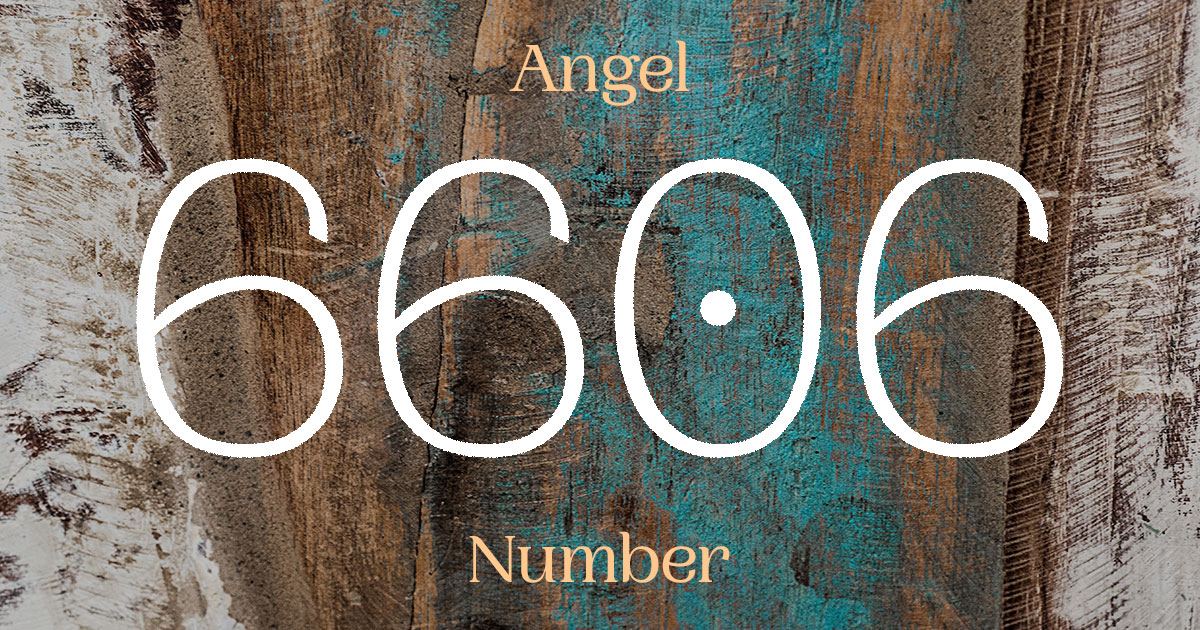 6606 Angel Number meaning