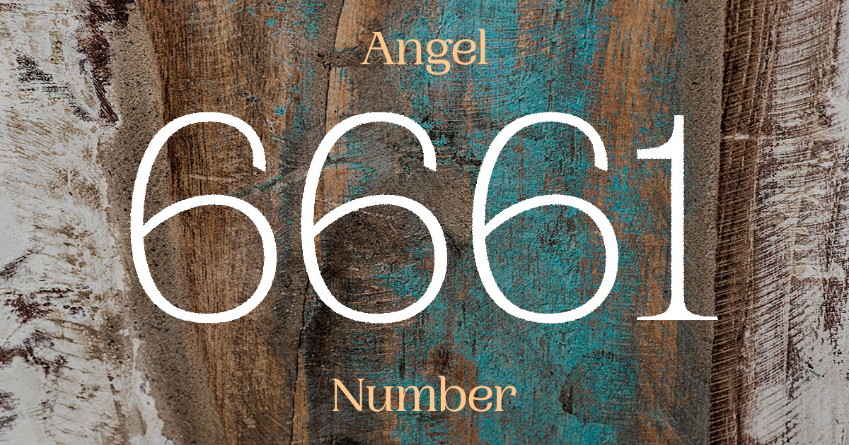 6661 Angel Number meaning