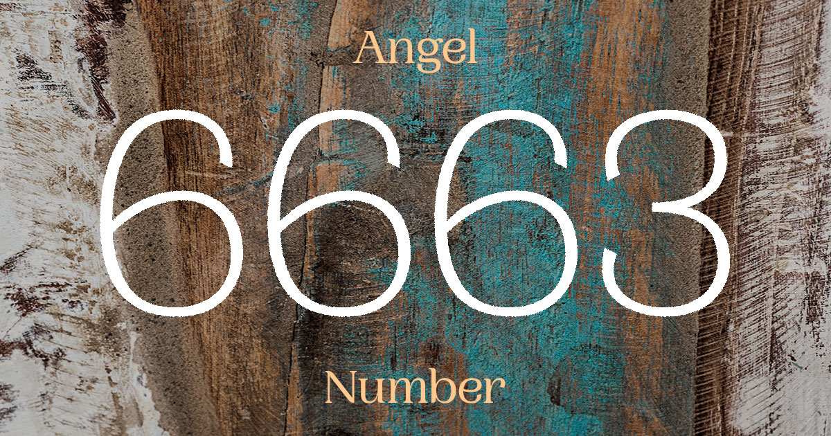 6663 Angel Number meaning