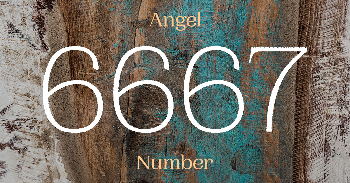 6667 Angel Number meaning