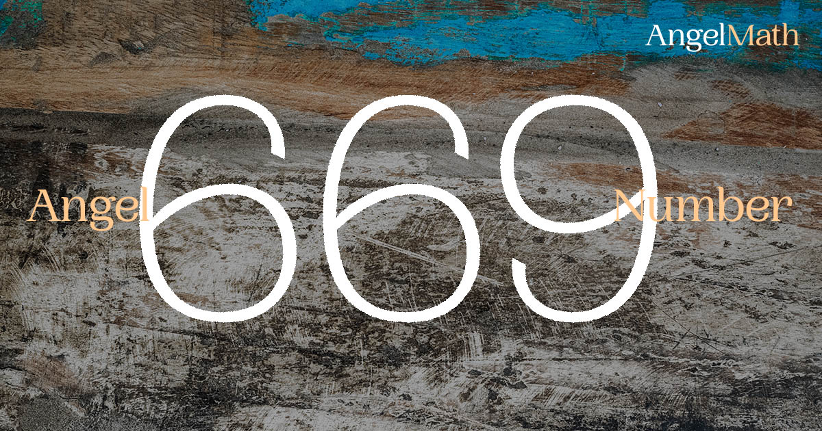 669 Angel Number meaning