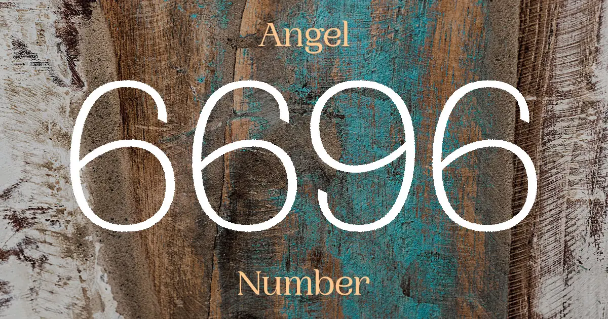 6696 Angel Number meaning