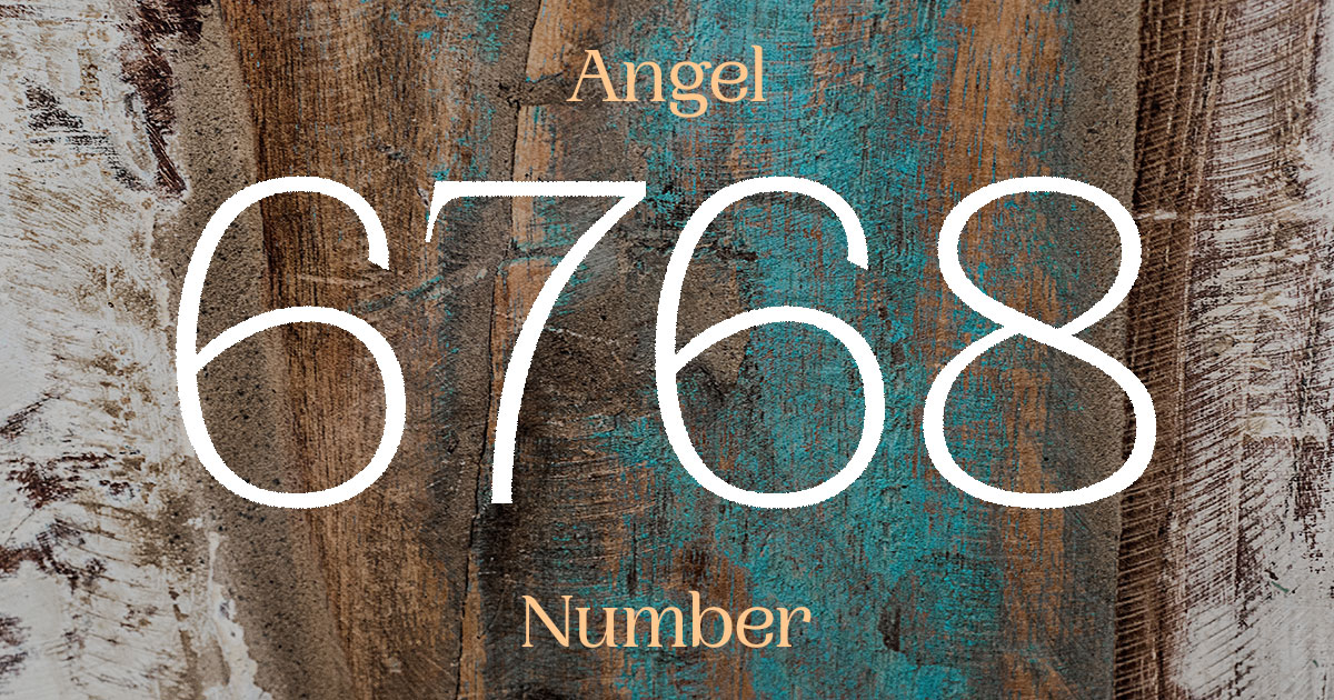 6768 Angel Number meaning