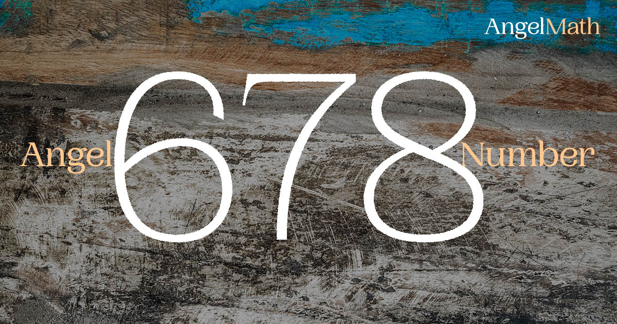 678 Angel Number meaning