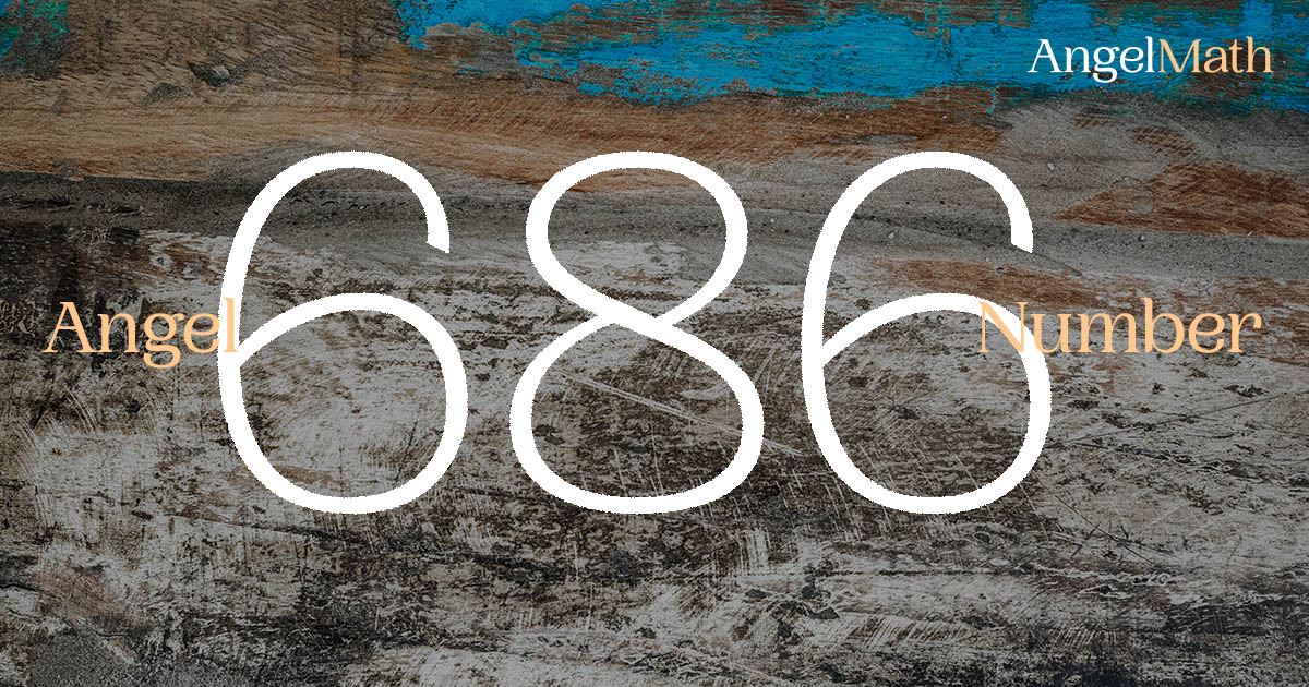 686 Angel Number meaning