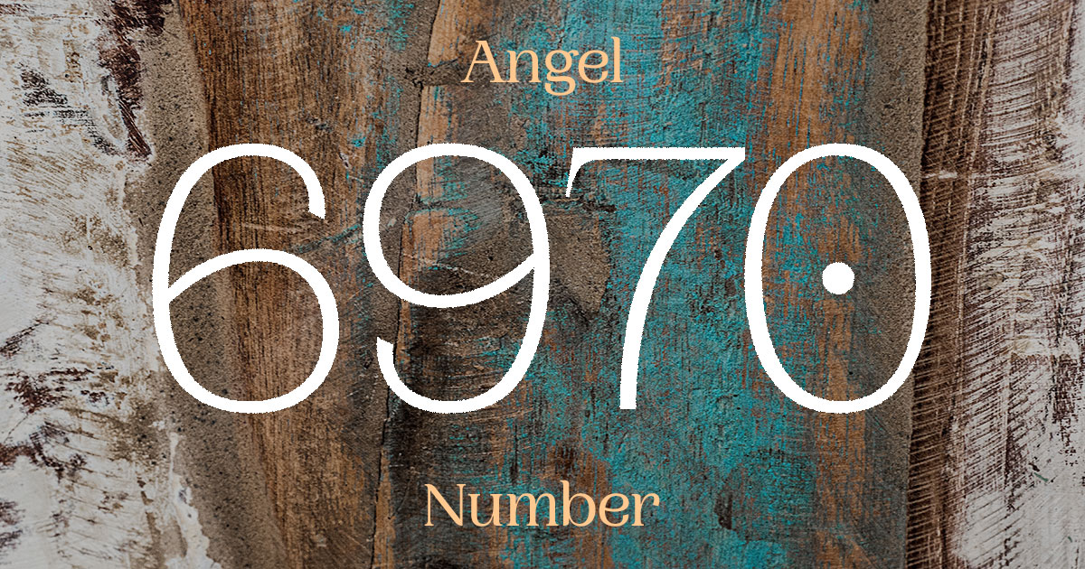 6970 Angel Number meaning