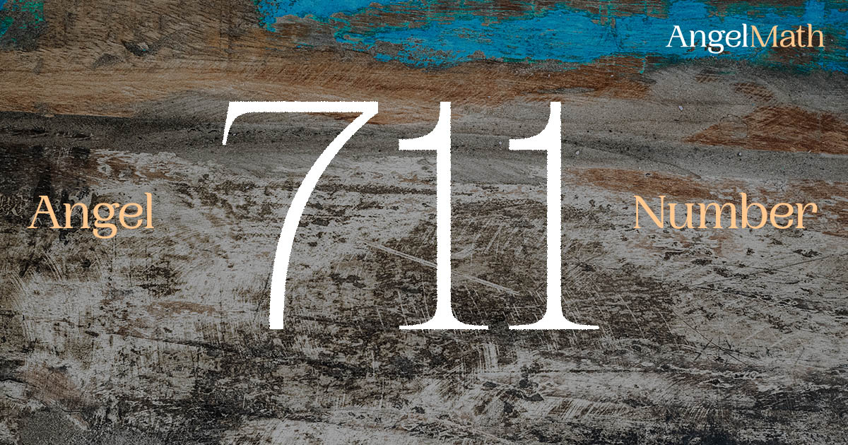 711 Angel Number meaning