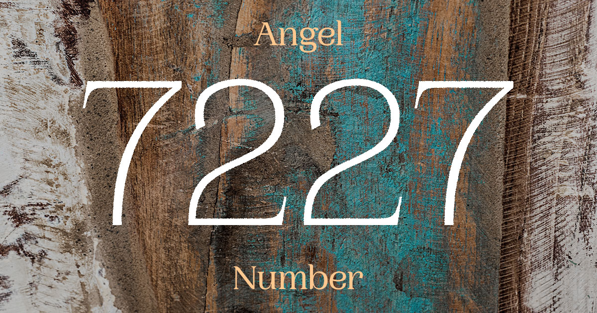 7227 Angel Number meaning