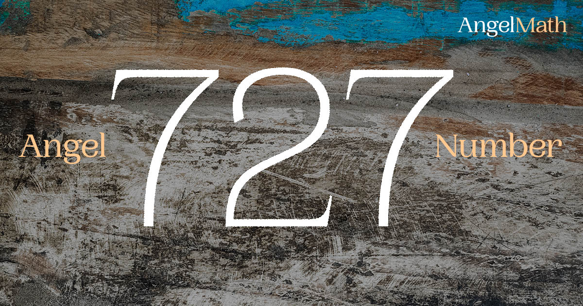 727 Angel Number meaning