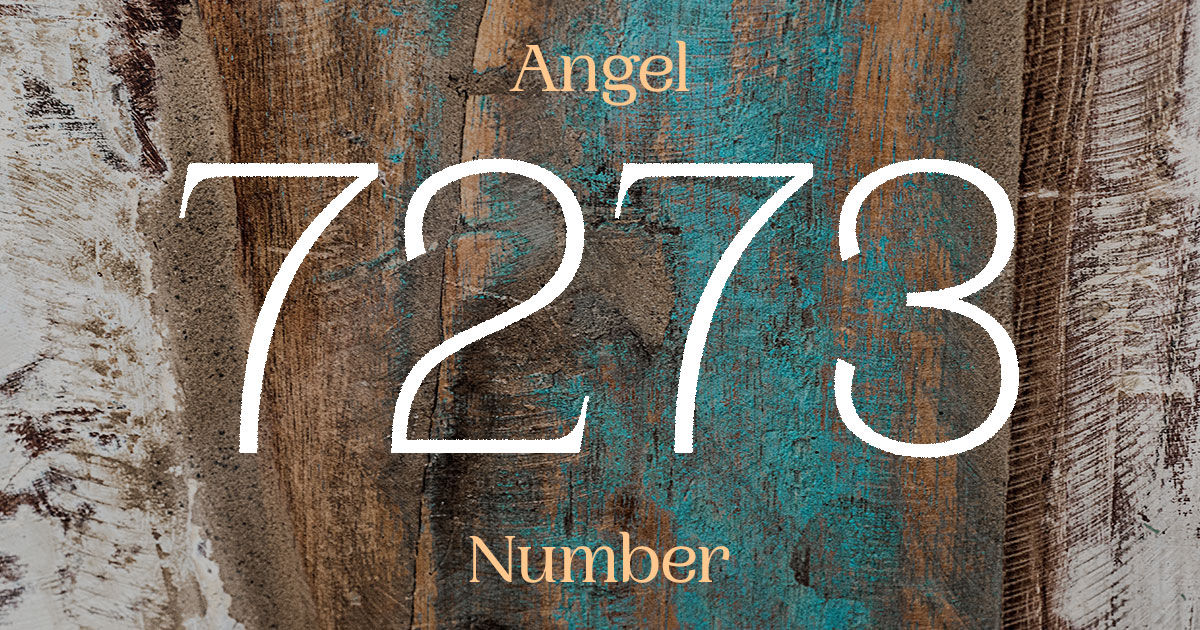 7273 Angel Number meaning